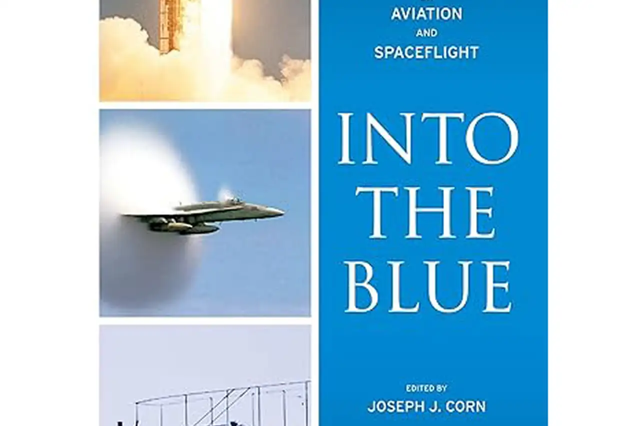 Into the Blue: American Writing on Aviation and Spaceflight edited by Joseph J. Corn